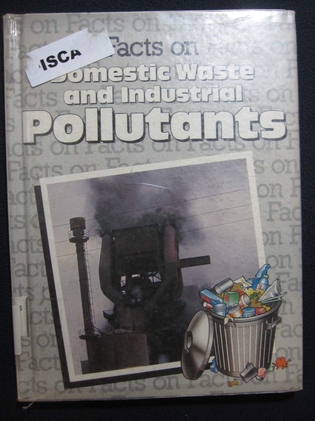Facts on Domestic Waste and Industrial Pollutants (Facts on Series),Used