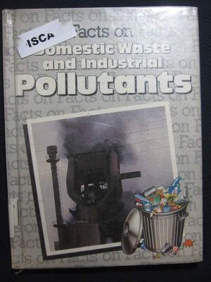 Facts on Domestic Waste and Industrial Pollutants (Facts on Series),Used
