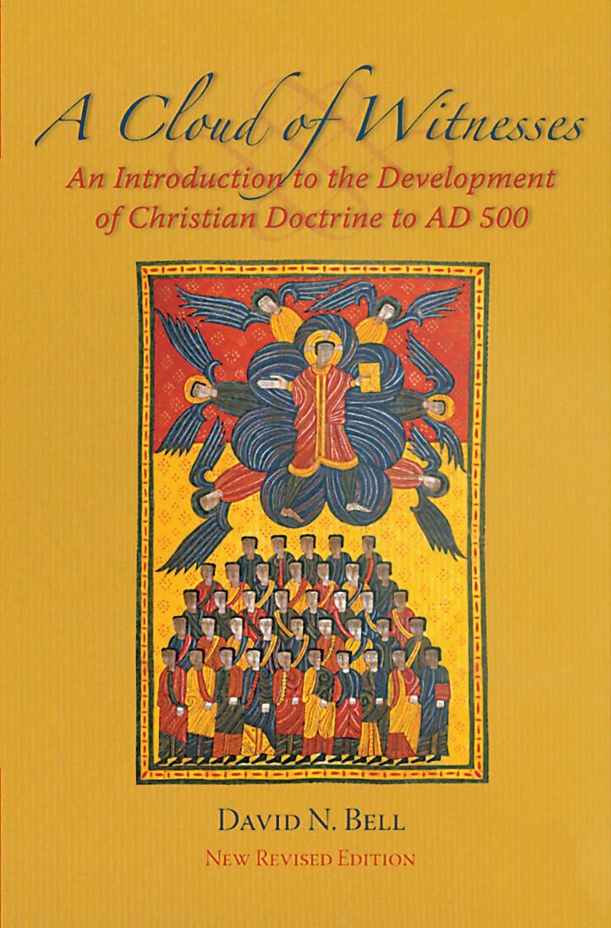 A Cloud of Witnesses: An Introductory History of the Development of Christian Doctrine to 500 AD, New Revised Edition (Cistercia,Used