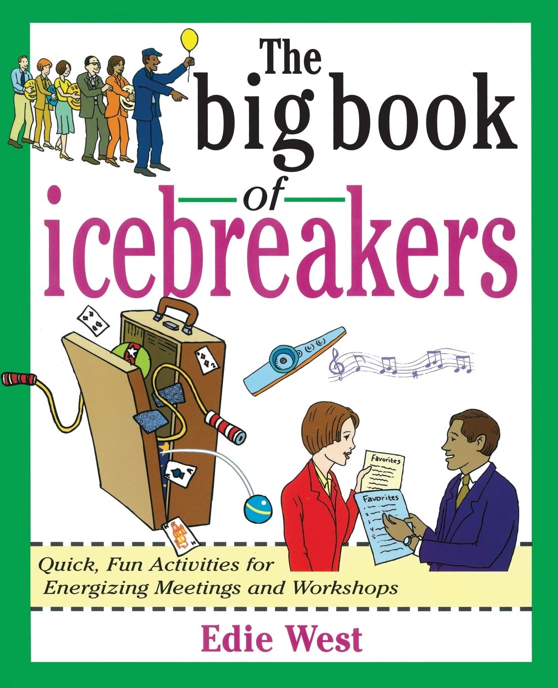 The Big Book Of Icebreakers: Quick, Fun Activities For Energizing Meetings And Workshops,New