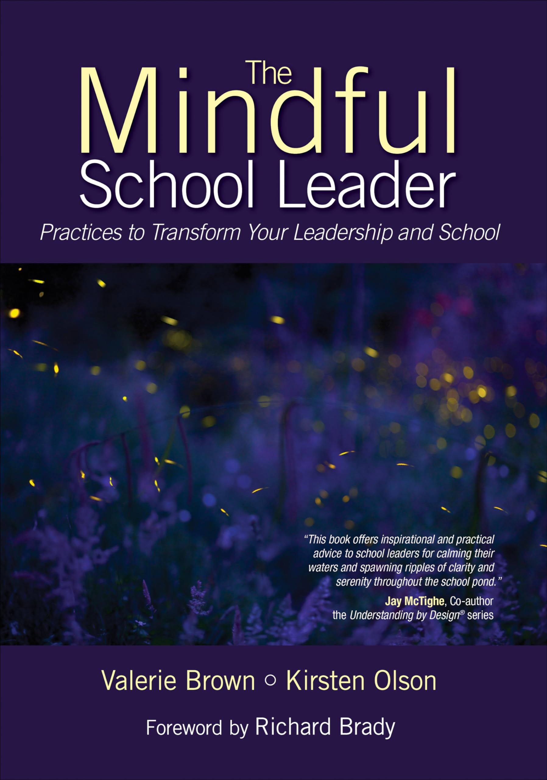 The Mindful School Leader: Practices To Transform Your Leadership And School