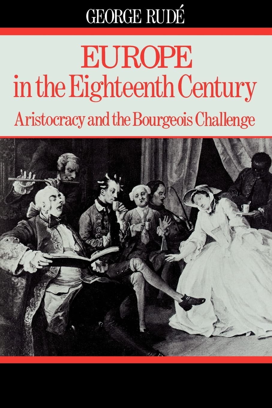 Europe in the Eighteenth Century: Aristocracy and the Bourgeois Challenge,Used