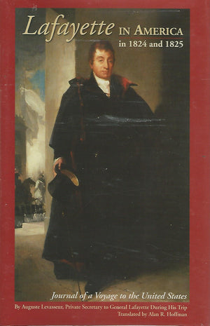 Lafayette In America In 1824 And 1825: Journal Of A Voyage To The United States