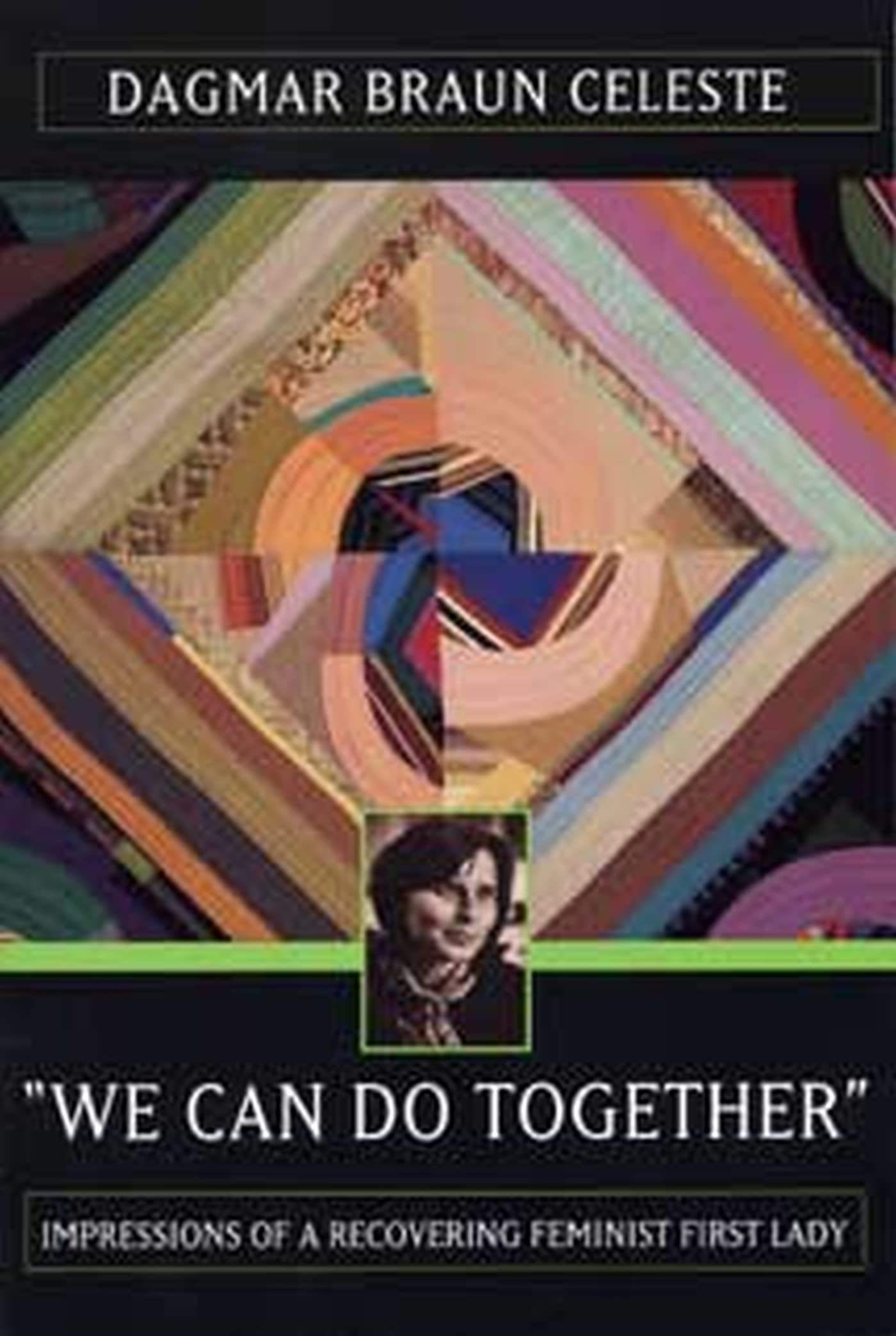 We Can Do Together: Impressions of a Recovering Feminist First Lady,Used