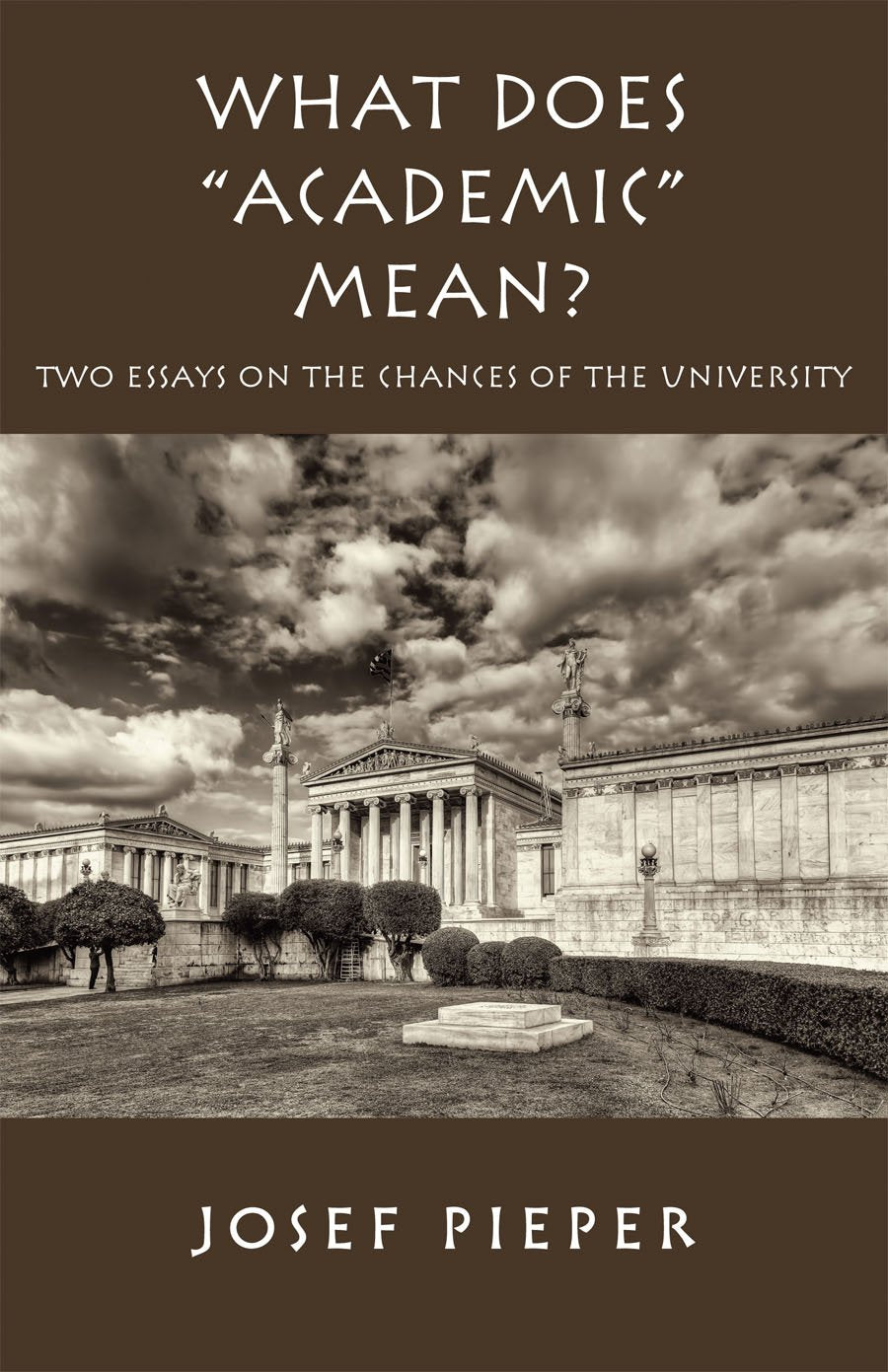 What Does 'Academic' Mean?: Two Essays on the Chances of the University Today,Used