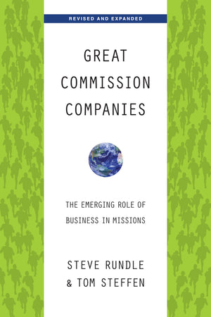 Great Commission Companies: The Emerging Role Of Business In Missions,Used