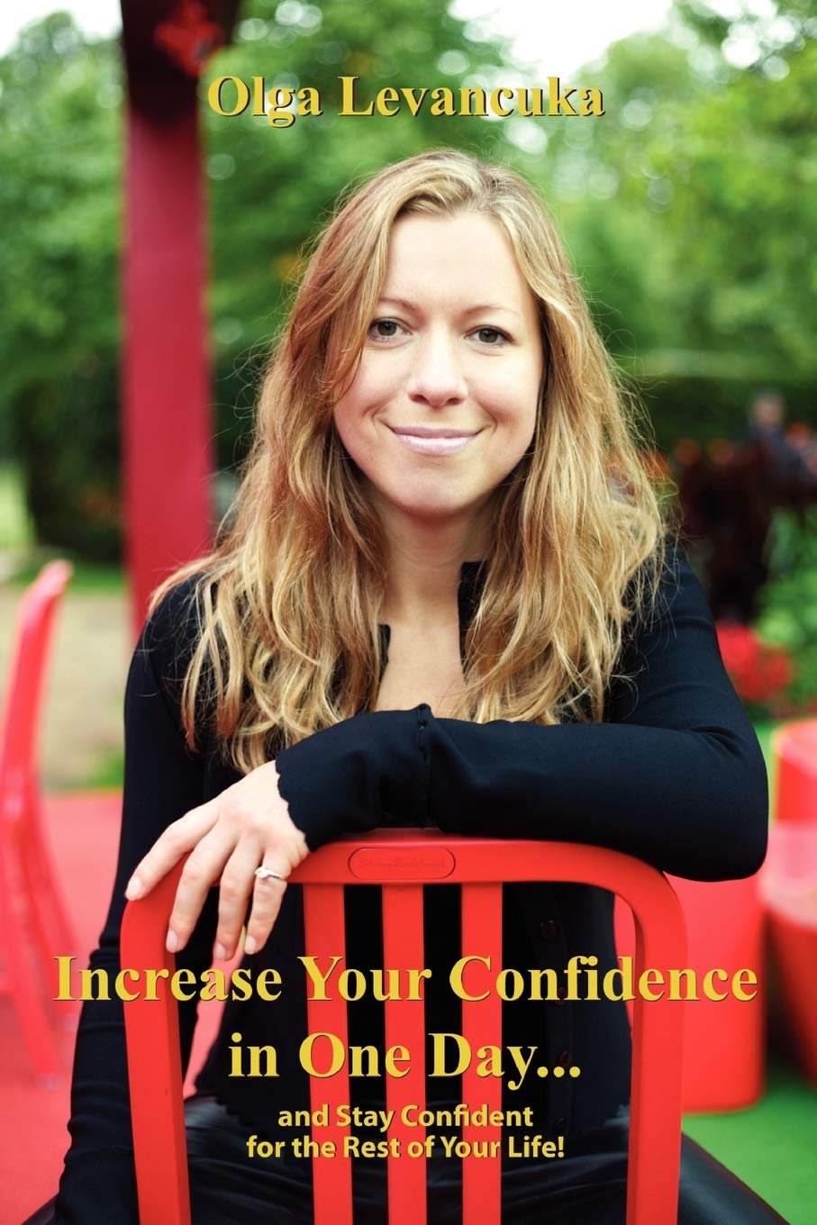 Increase Your Confidence In One Day... And Stay Confident For The Rest Of Your Life!,Used