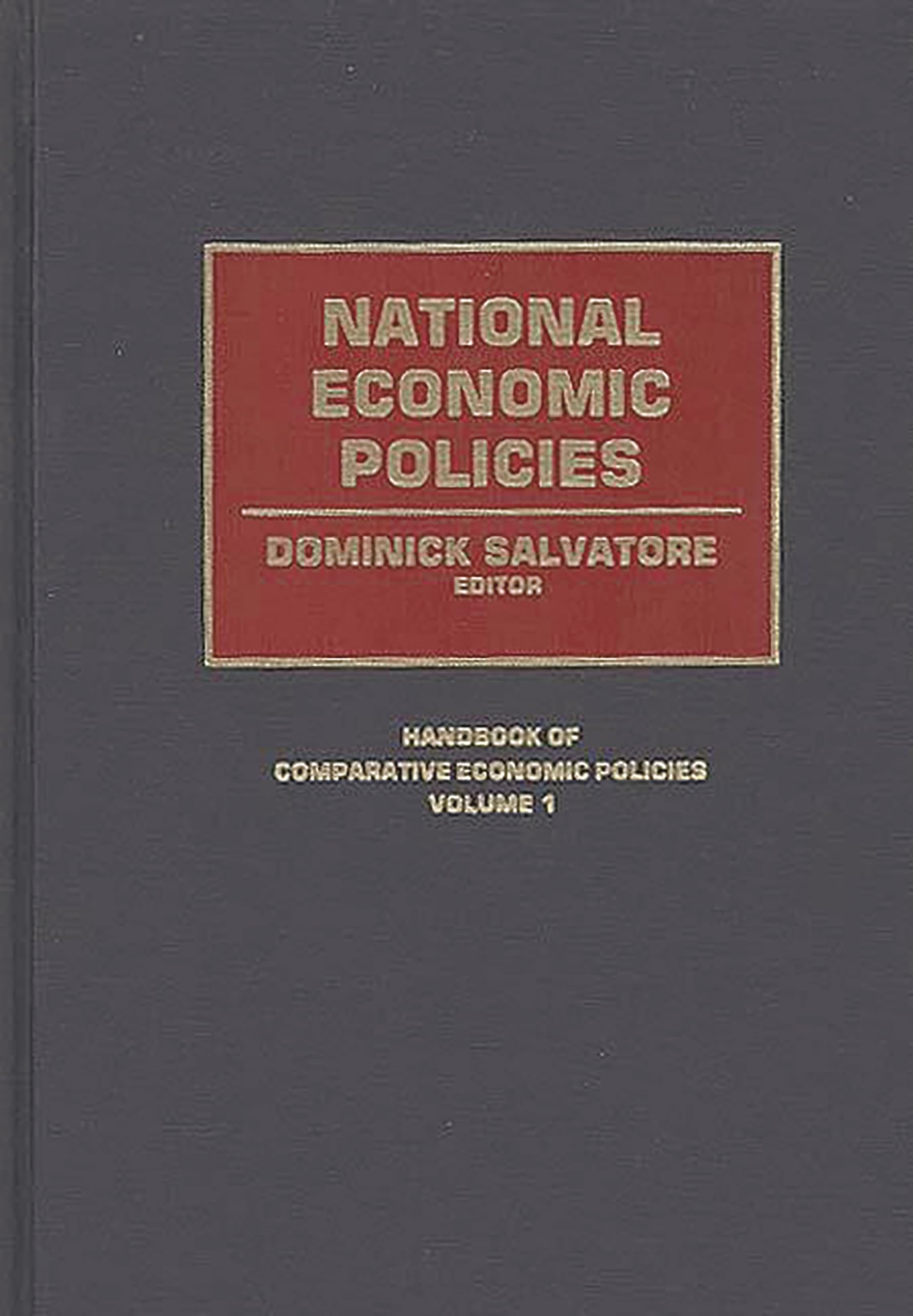 National Economic Policies (Handbook Of Comparative Economic Policies)