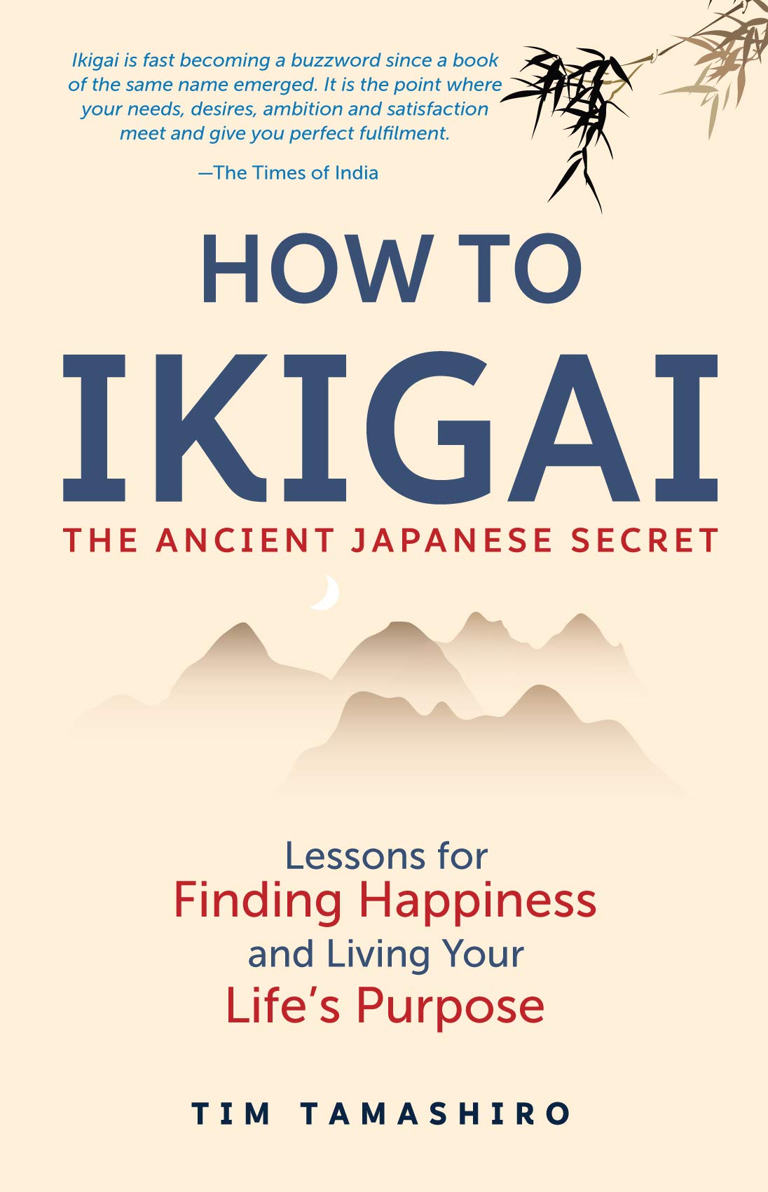 How To Ikigai: The Ancient Japanese Secret