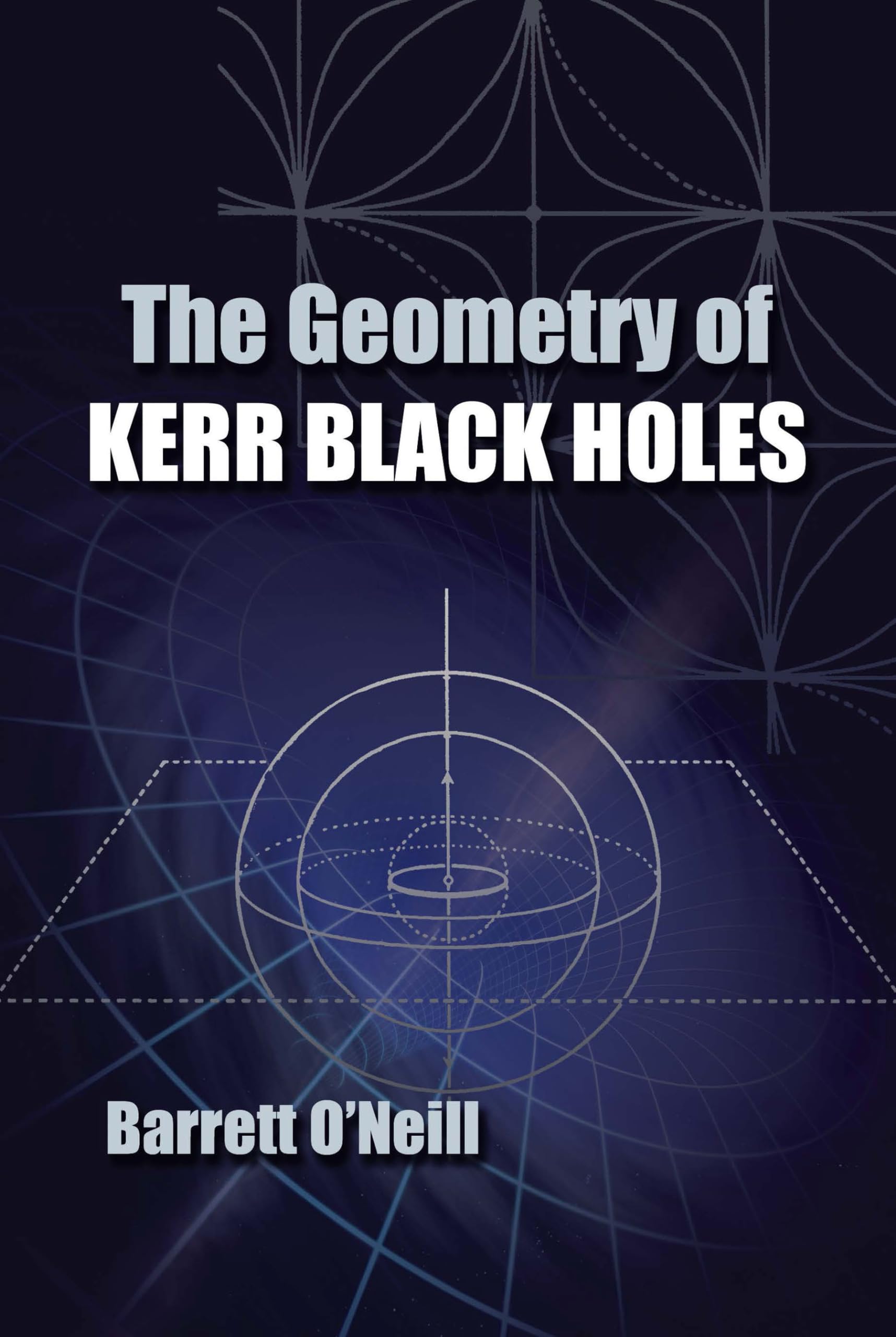 The Geometry of Kerr Black Holes (Dover Books on Physics),Used