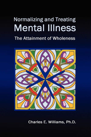 Normalizing And Treating Mental Illness: The Attainment Of Wholeness,Used