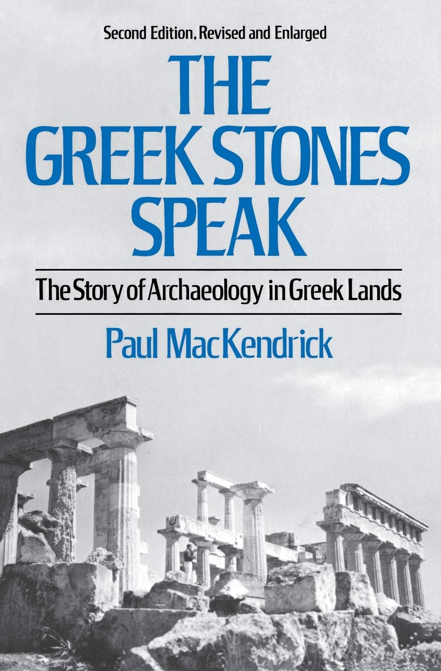 The Greek Stones Speak: The Story of Archaeology in Greek Lands,Used