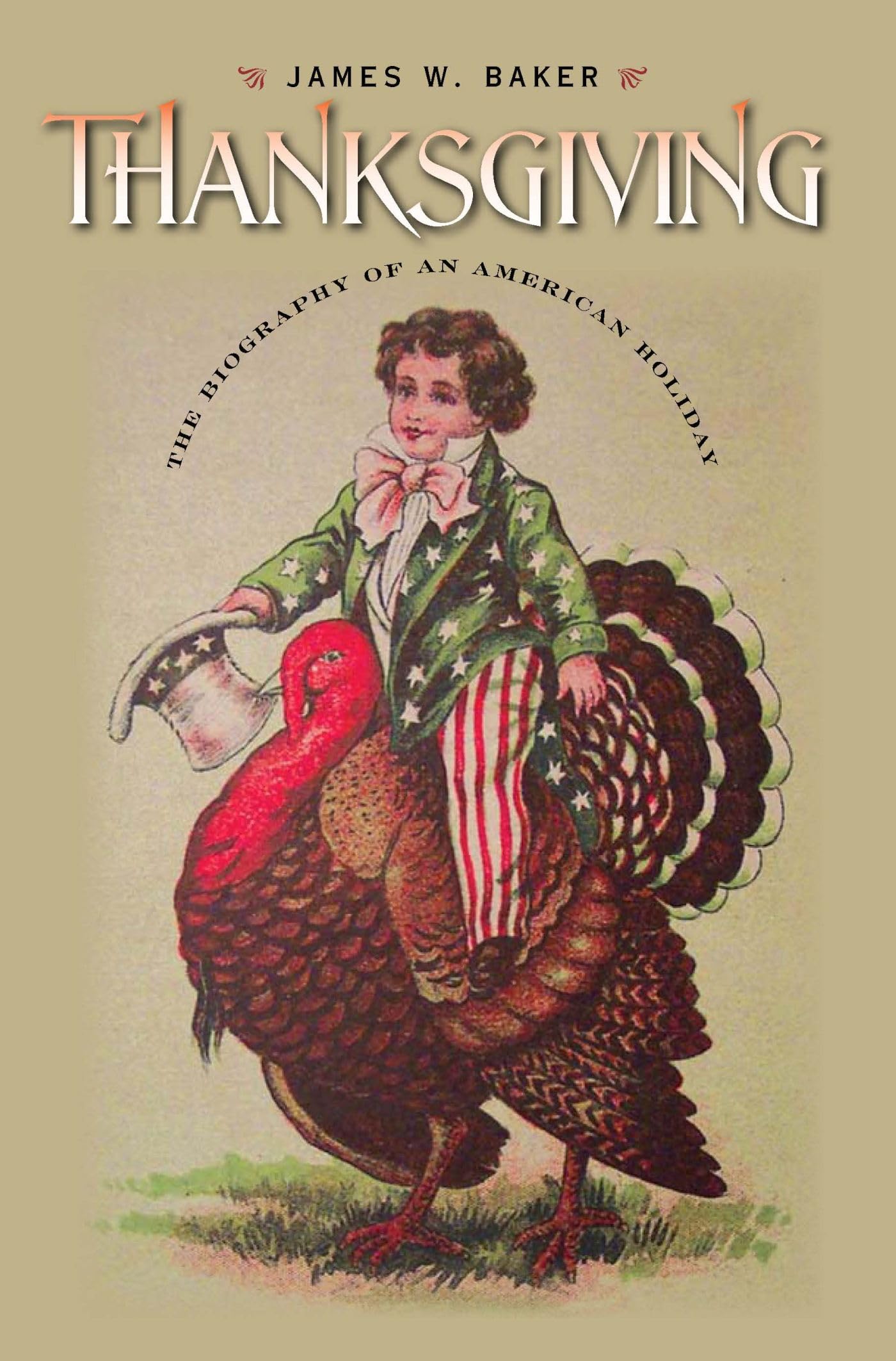 Thanksgiving: The Biography of an American Holiday (Revisiting New England),Used