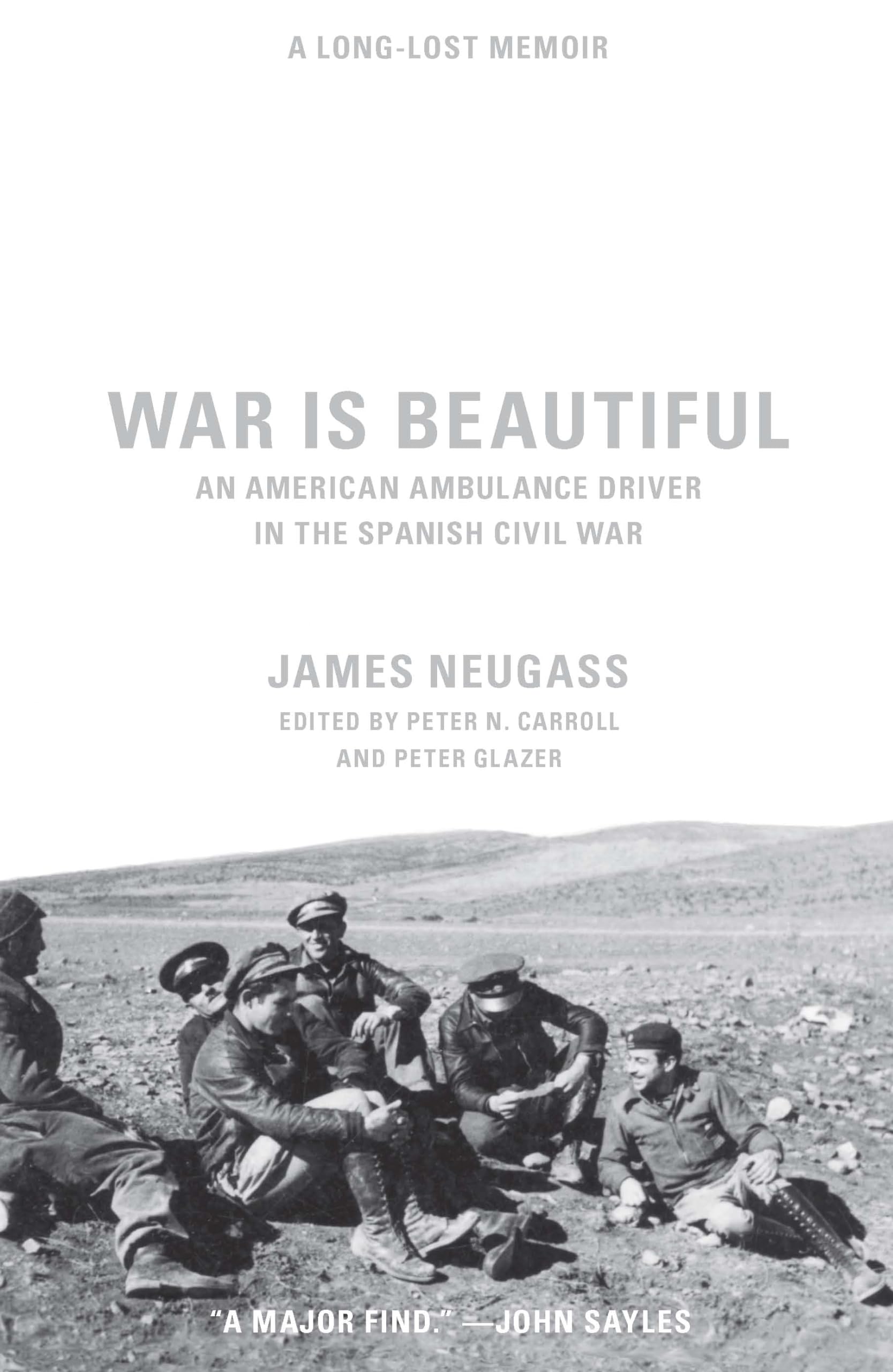 War Is Beautiful: An American Ambulance Driver in the Spanish Civil War,Used