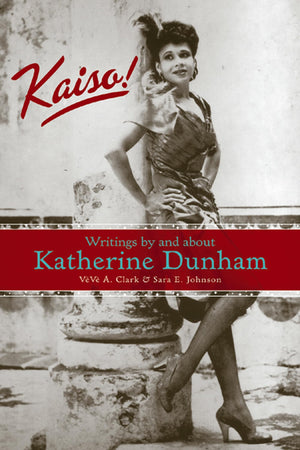 Kaiso!: Writings By And About Katherine Dunham (Studies In Dance History)