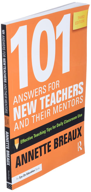 101 Answers For New Teachers And Their Mentors