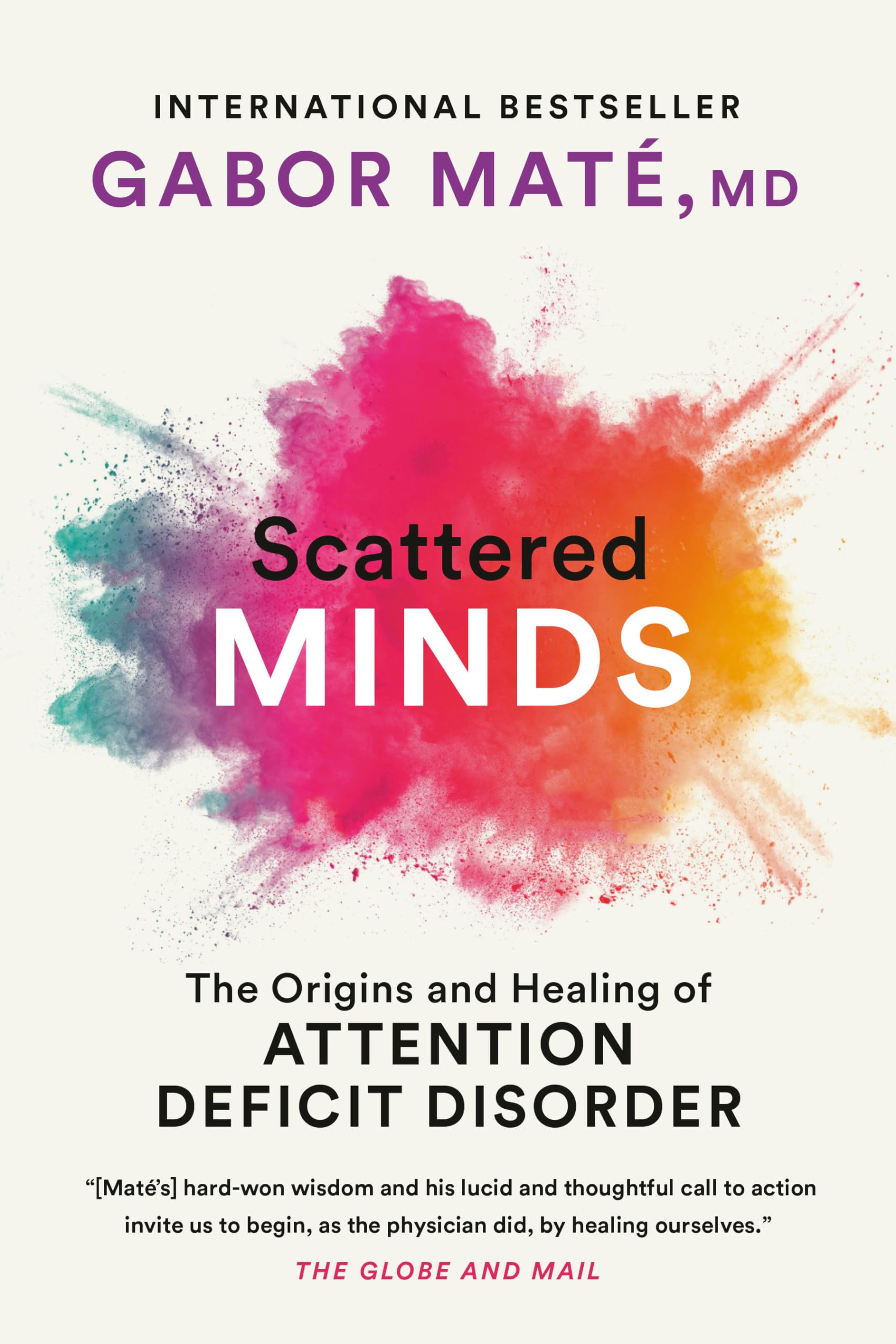 Scattered Minds: The Origins and Healing of Attention Deficit Disorder,New