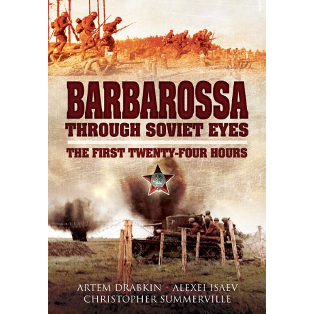 Barbarossa Through Soviet Eyes: The First Twentyfour Hours,Used