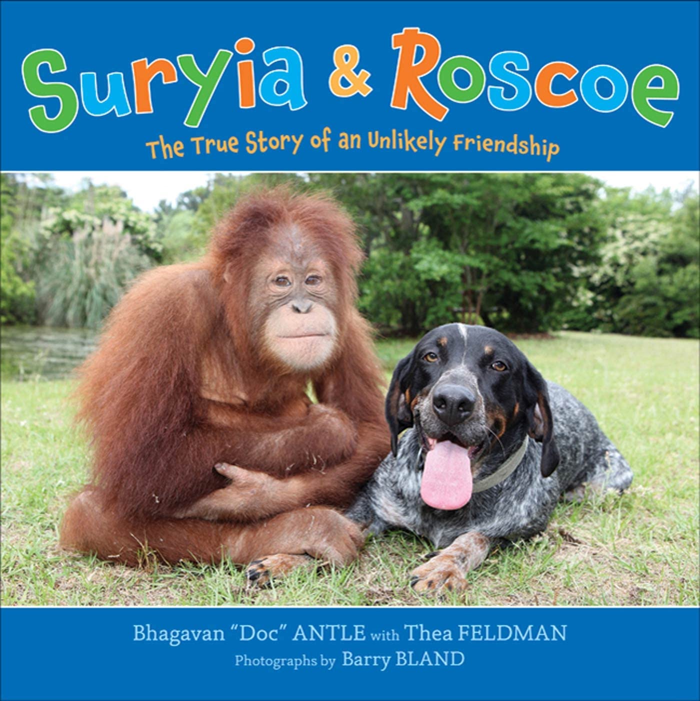 Suryia And Roscoe: The True Story Of An Unlikely Friendship,New