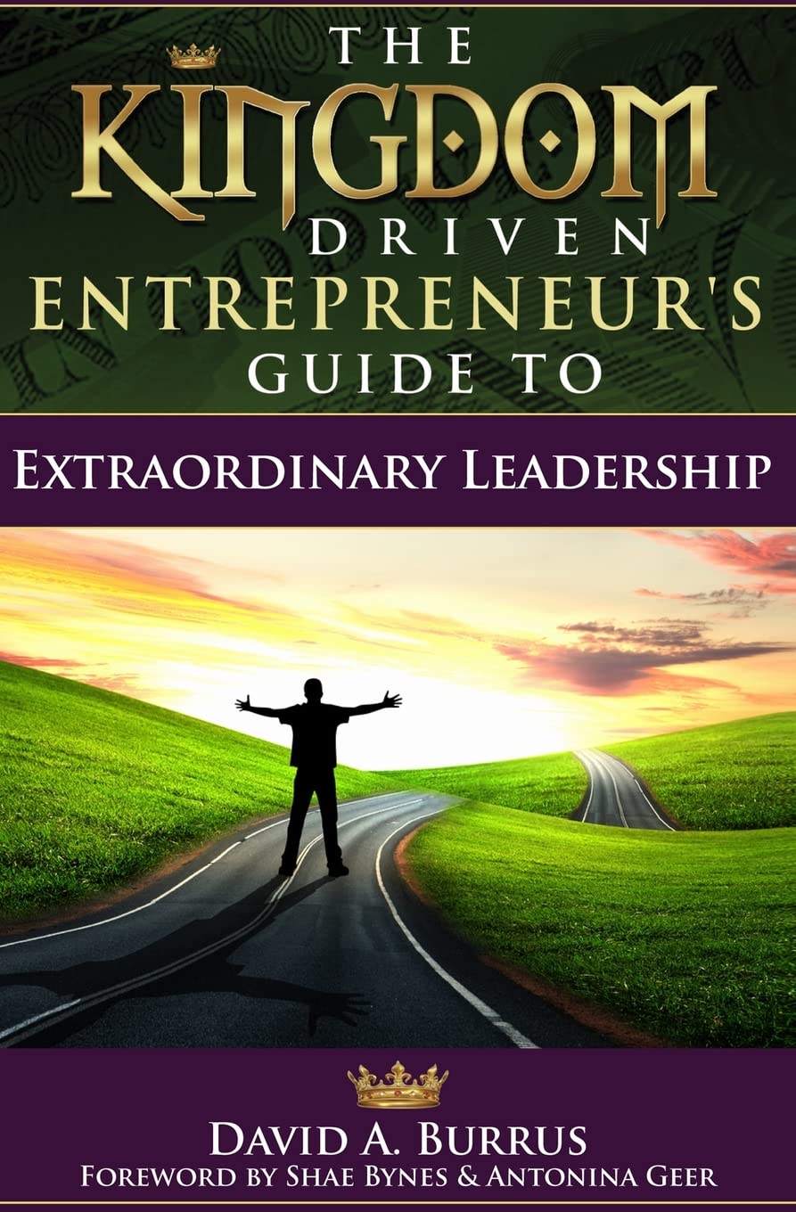 The Kingdom Driven Entrepreneur's Guide To Extraordinary Leadership,Used