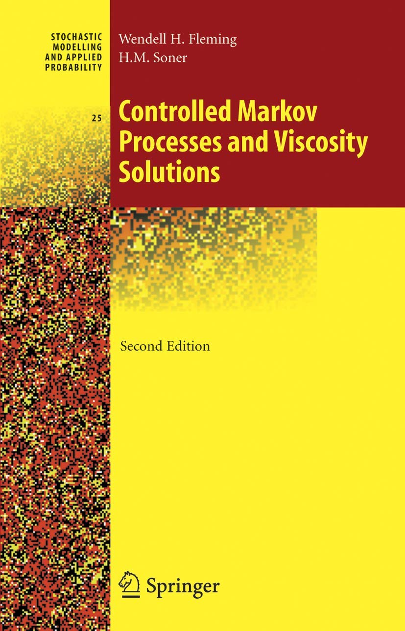 Controlled Markov Processes and Viscosity Solutions (Stochastic Modelling and Applied Probability, 25),Used