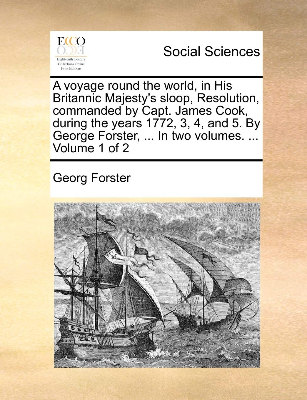 A voyage round the world, in His Britannic Majesty's sloop, Resolution, commanded by Capt. James Cook, during the years 1772, 3,,New
