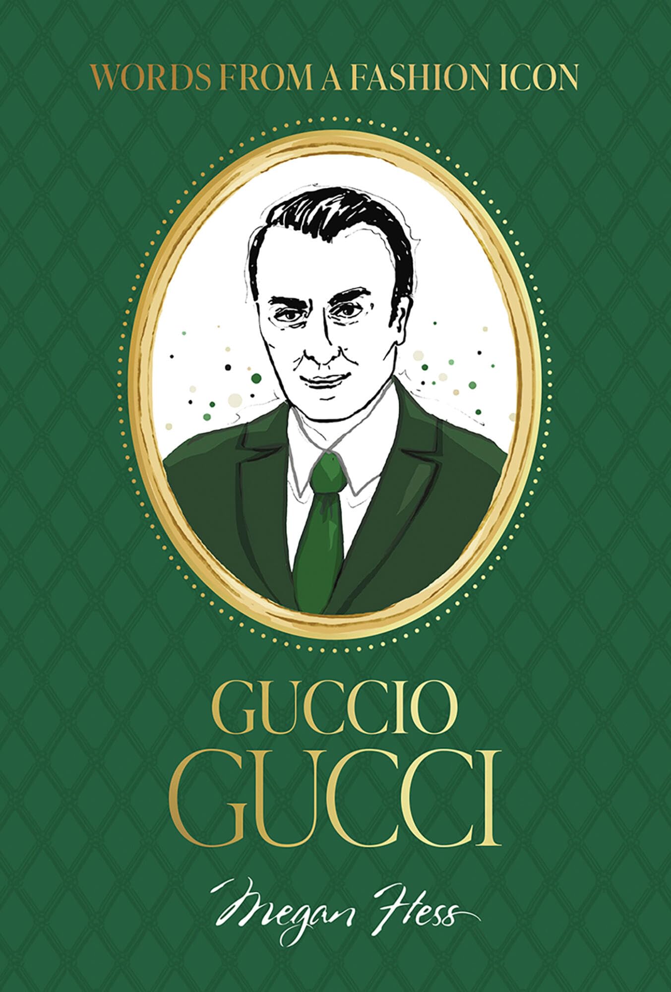 WORDS FROM A FASHION ICON GUCCIO GUCCI