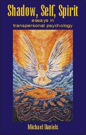 Shadow, Self, Spirit: Essays in Transpersonal Psychology,New
