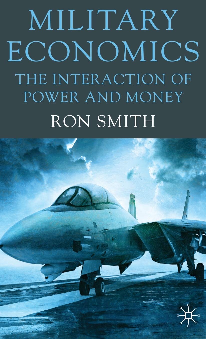 Military Economics: The Interaction Of Power And Money