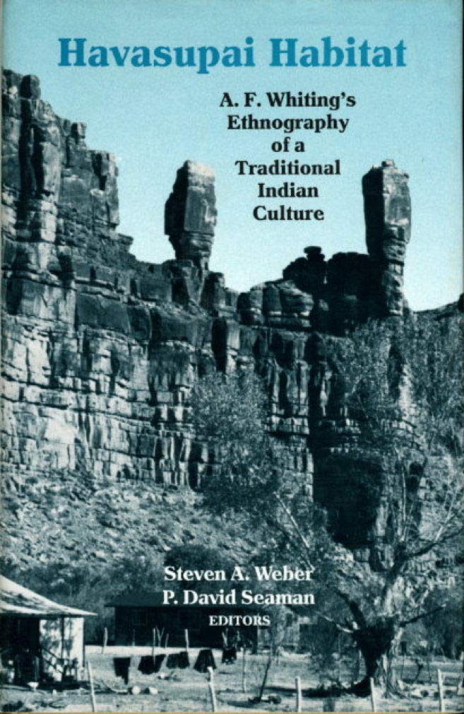 Havasupai Habitat: A. F. Whiting's Ethnography of a Traditional Indian Culture,Used