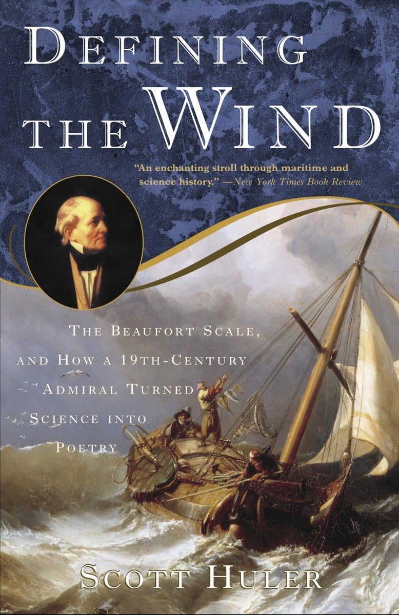 Defining The Wind: The Beaufort Scale And How A 19Thcentury Admiral Turned Science Into Poetry