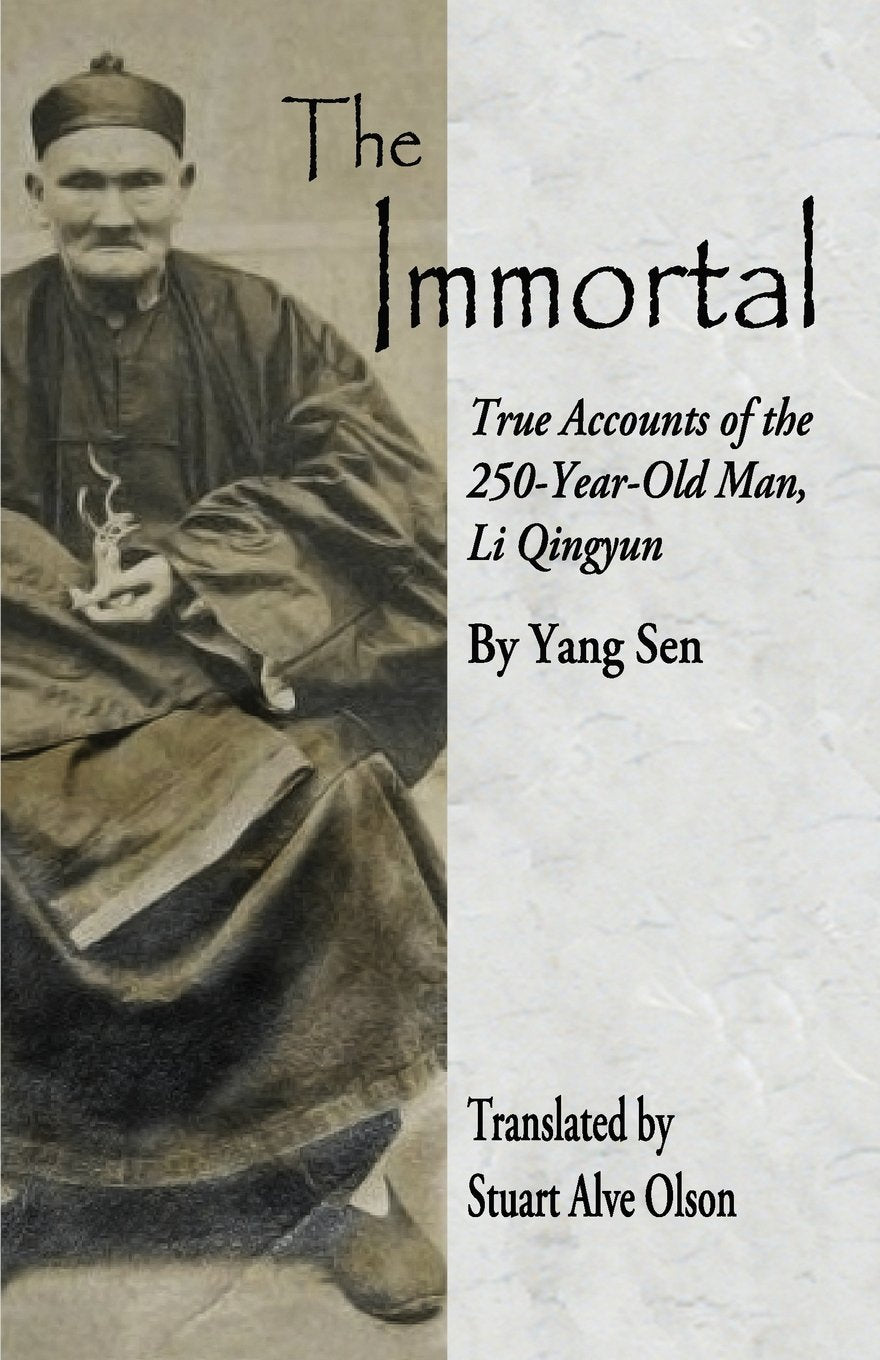 The Immortal: True Accounts of the 250YearOld Man, Li Qingyun,Used