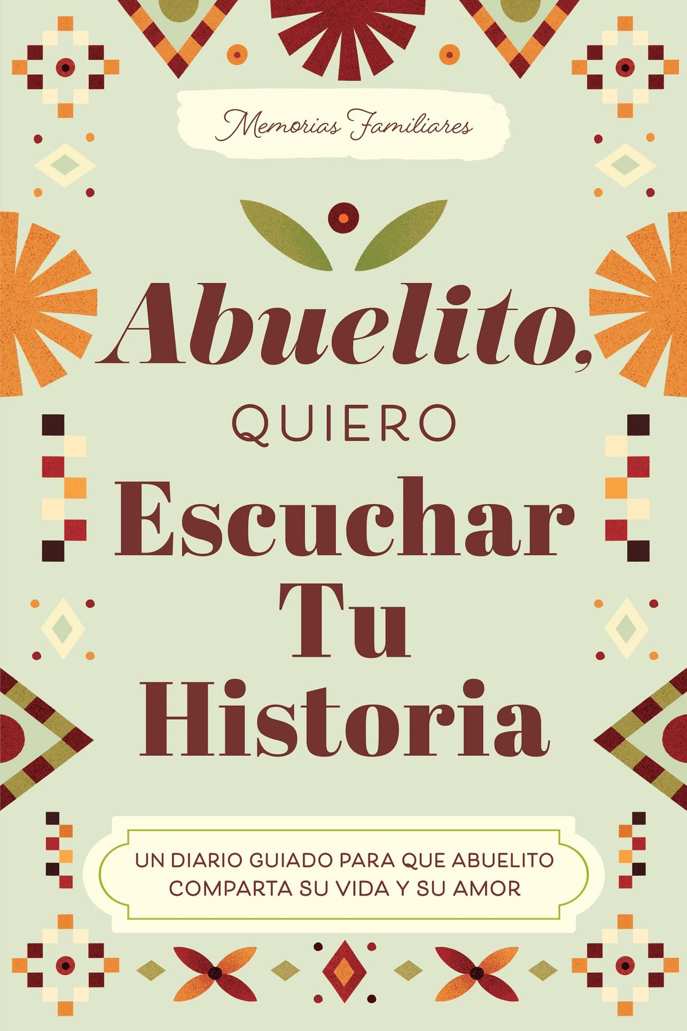 Abuelito, Quiero Escuchar Tu Historia: Un Diario Guiado Para Que Abuelito Comparta Su Vida Y Su Amor (Hear Your Story Books)