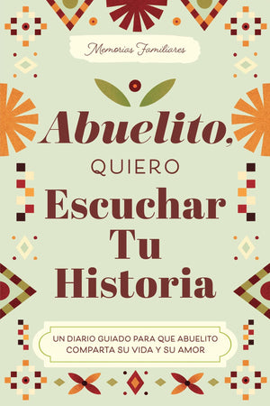 Abuelito, Quiero Escuchar Tu Historia: Un Diario Guiado Para Que Abuelito Comparta Su Vida Y Su Amor (Hear Your Story Books)