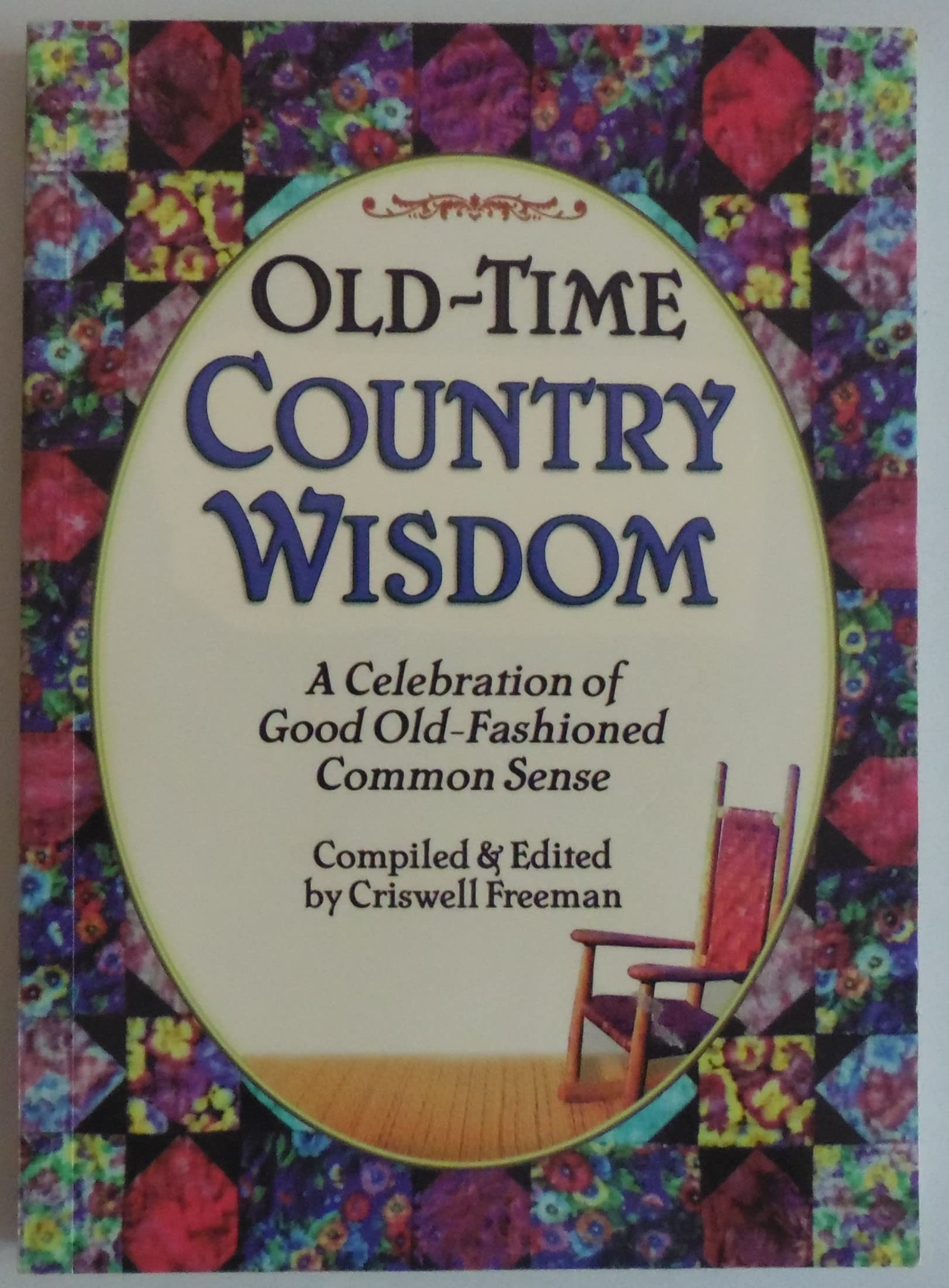 OldTime Country Wisdom: A Celebration of Good OldFashioned Common Sense,Used