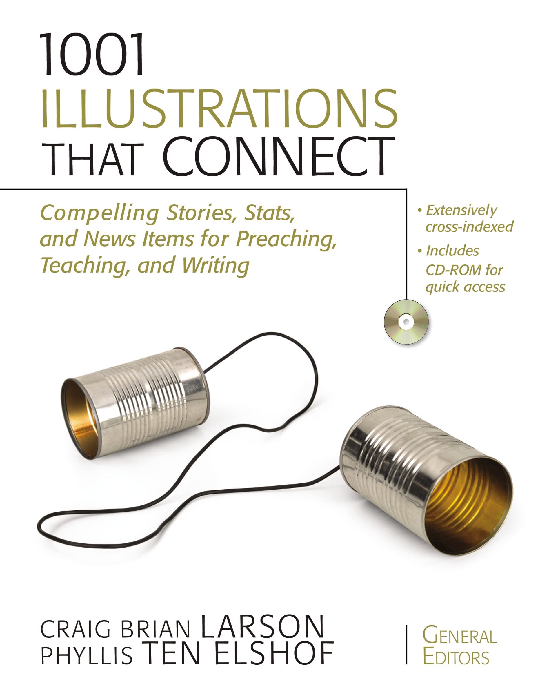 1001 Illustrations That Connect: Compelling Stories, Stats, And News Items For Preaching, Teaching, And Writing,New