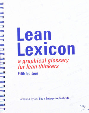 Lean Lexicon: A Graphical Glossary for Lean Thinkers,Used