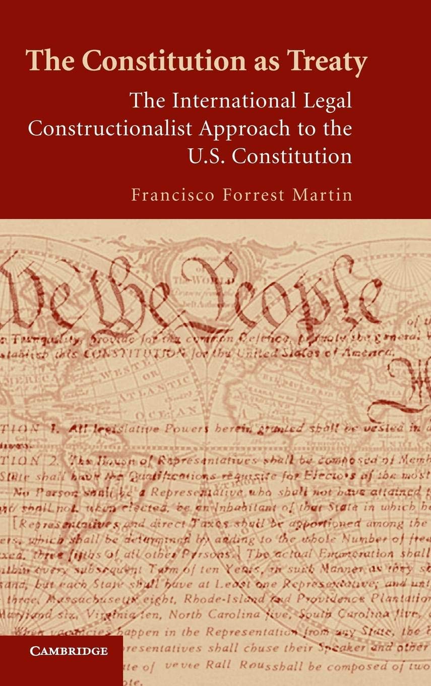 The Constitution as Treaty: The International Legal Constructionalist Approach to the US Constitution,New