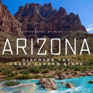 Arizona: Discover The Grand Canyon State