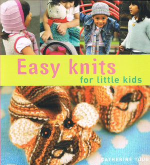 Easy Knits for Little Kids: 25 Original Knits for Cool Kids by Top Knitwear Designer Catherine Tough,Used