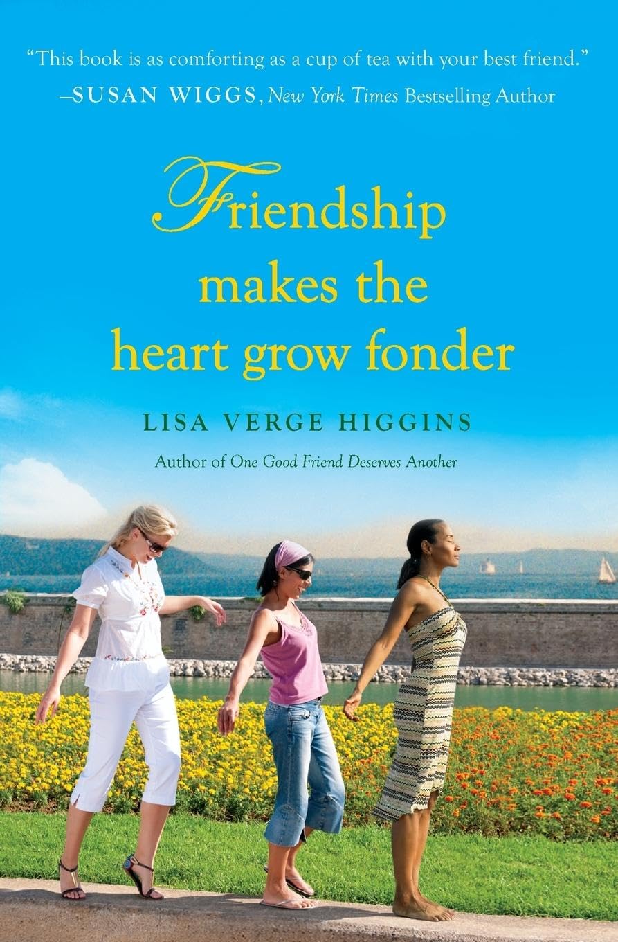 Friendship Makes The Heart Grow Fonder