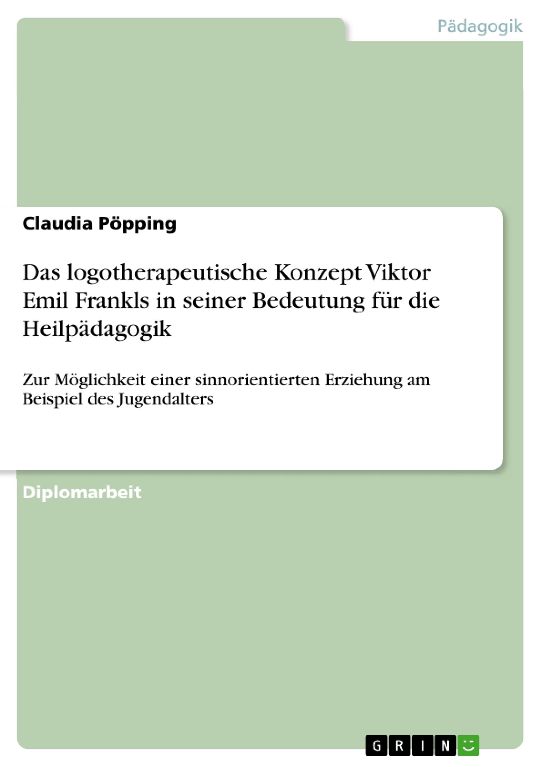Das Logotherapeutische Konzept Viktor Emil Frankls In Seiner Bedeutung Fr Die Heilpdagogik: Zur Mglichkeit Einer Sinnorientierte,Used