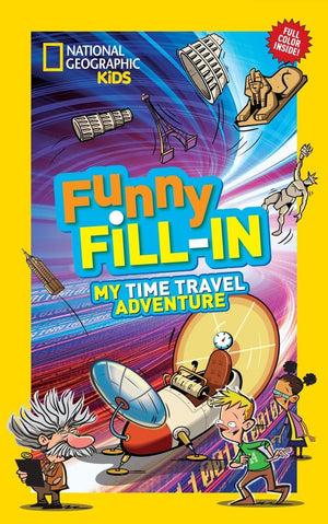 National Geographic Kids Funny Fillin: My Time Travel Adventure (NG Kids Funny Fill In),Used