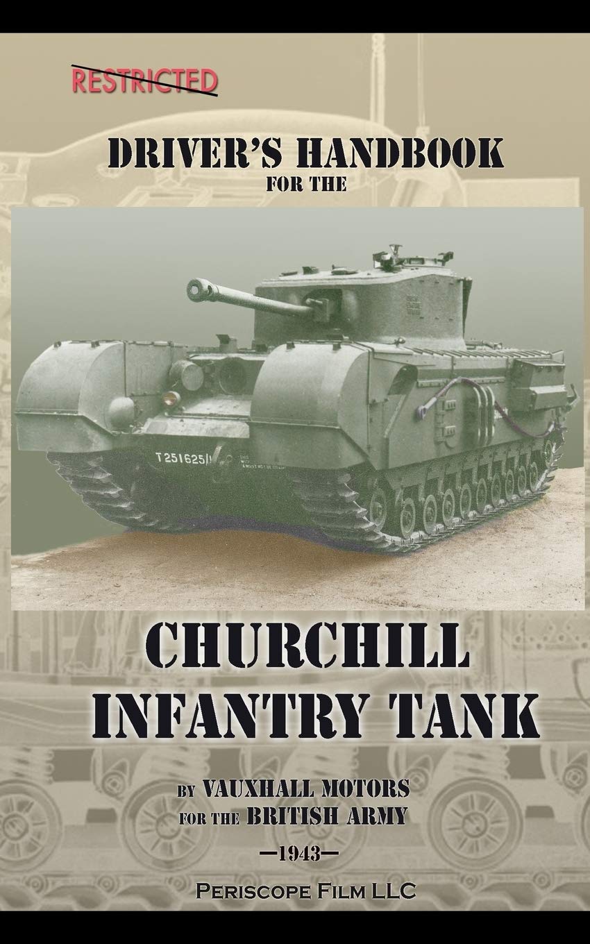Driver's Handbook for the Churchill Infantry Tank,New