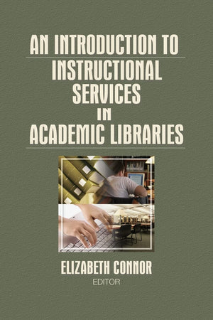 An Introduction to Instructional Services in Academic Libraries,Used