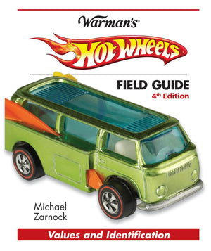 Hot Wheels Field Guide: Values And Identification