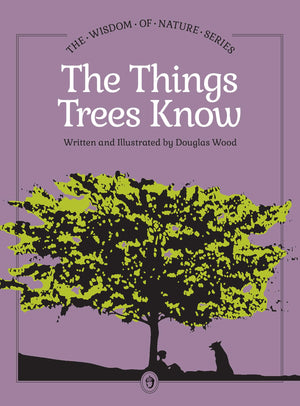 Things Trees Know (Wisdom Of Nature)