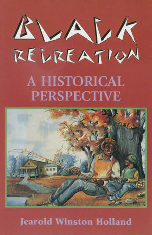 Black Recreation, A Historical Perspective,Used