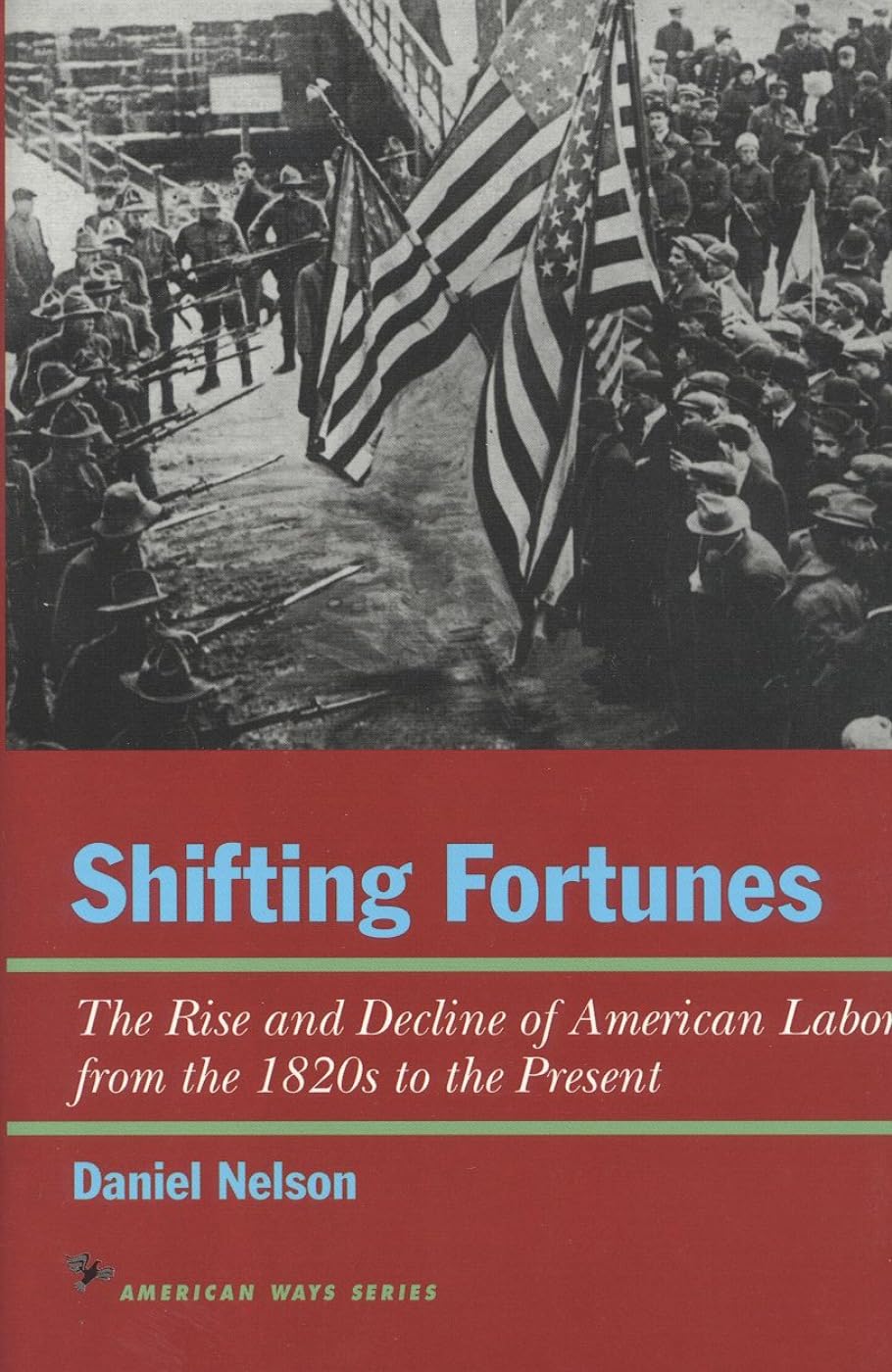 Shifting Fortunes: The Rise and Decline of American Labor, from the 1820s to the Present (American Ways),Used