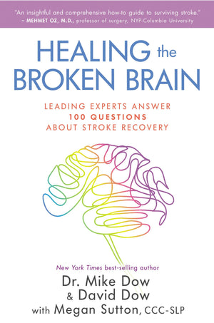 Healing the Broken Brain: Leading Experts Answer 100 Questions about Stroke Recovery,Used